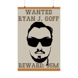 Wanted Poster Wall Art - Matte Vertical Poster of Ryan J. Goff
